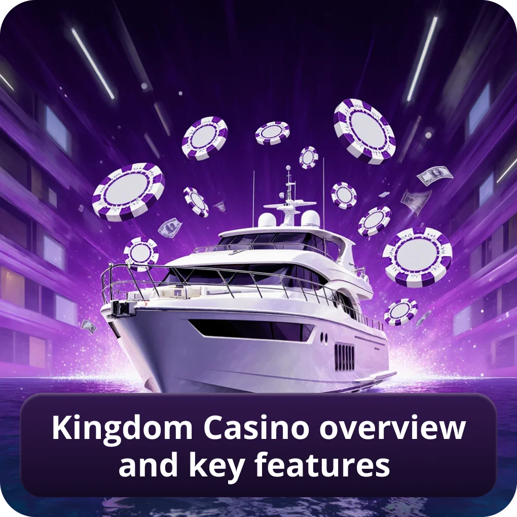 Kingdom Casino Overview and Key Features complete review Kingdom Casino Overview and Key Features